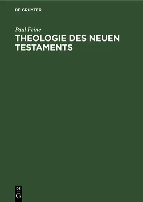 Theologie Des Neuen Testaments by Paul Feine