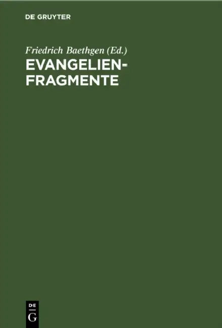 Evangelienfragmente: Der Griechische Text Des Cureton'schen Syrers by Friedrich Baethgen