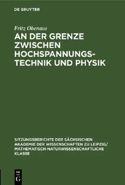 An Der Grenze Zwischen Hochspannungstechnik Und Physik by Fritz Obenaus