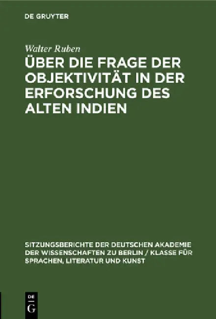 Über Die Frage Der Objektivität in Der Erforschung Des Alten Indien by Walter Ruben