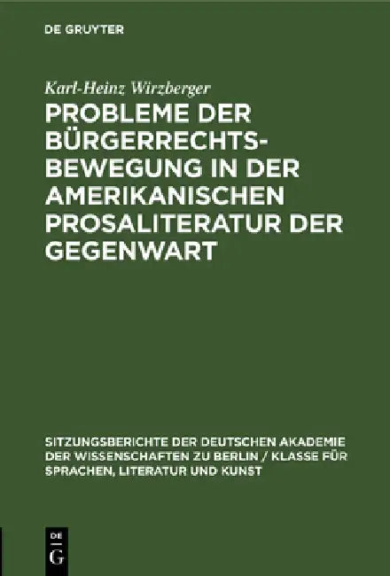 Probleme Der Bürgerrechtsbewegung in Der Amerikanischen Prosaliteratur Der Gegenwart by Karl-Heinz Wirzberger