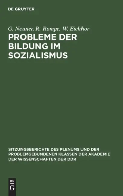 Probleme Der Bildung Im Sozialismus by G. Neuner, R. Rompe, W. Eichhor