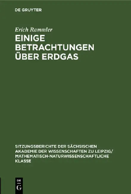 Einige Betrachtungen Über Erdgas by Erich Rammler
