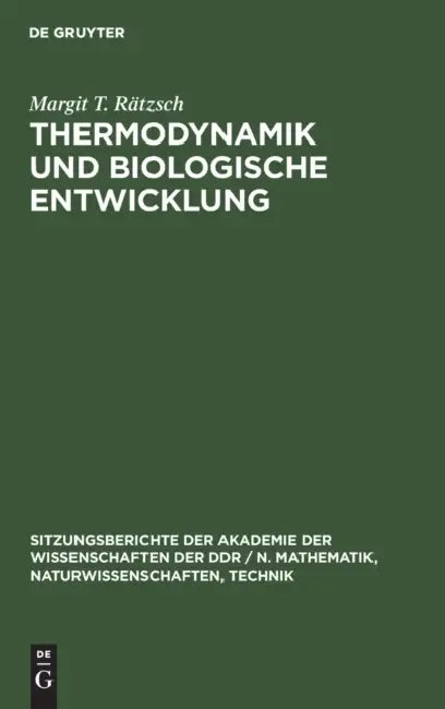 Thermodynamik Und Biologische Entwicklung by Margit T. Rätzsch