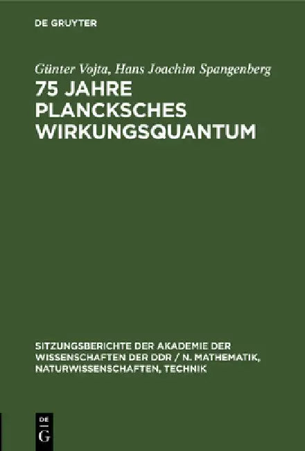75 Jahre Plancksches Wirkungsquantum: 70 Jahre III. Wärmesatz by Günter Vojta, Hans Joachim Spangenberg