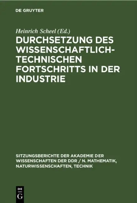 Durchsetzung Des Wissenschaftlich-Technischen Fortschritts in Der Industrie by Heinrich Scheel