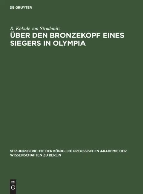 Über Den Bronzekopf Eines Siegers in Olympia by R. Kekule Von Stradonitz