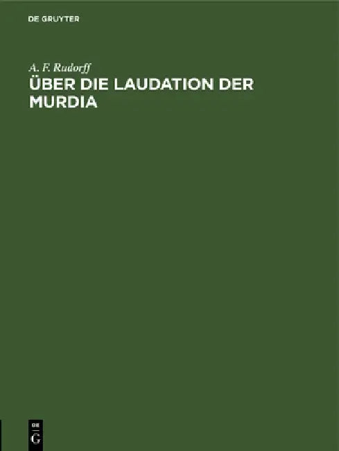 Über Die Laudation Der Murdia by A. F. Rudorff