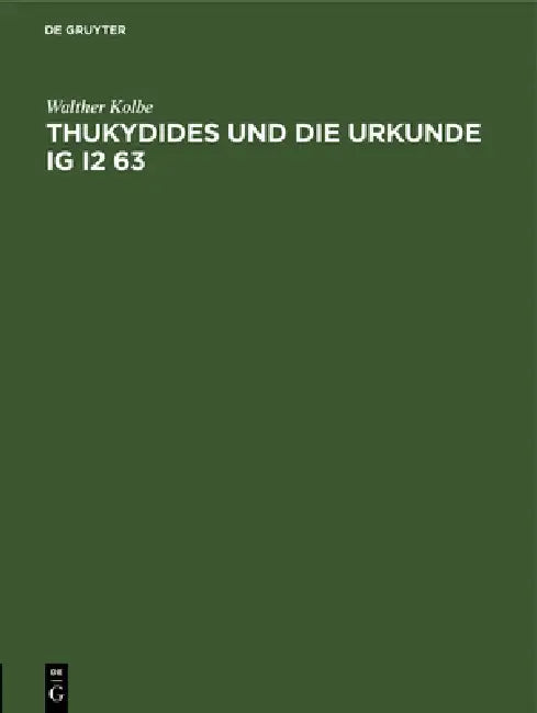 Thukydides Und Die Urkunde Ig I2 63 by Walther Kolbe