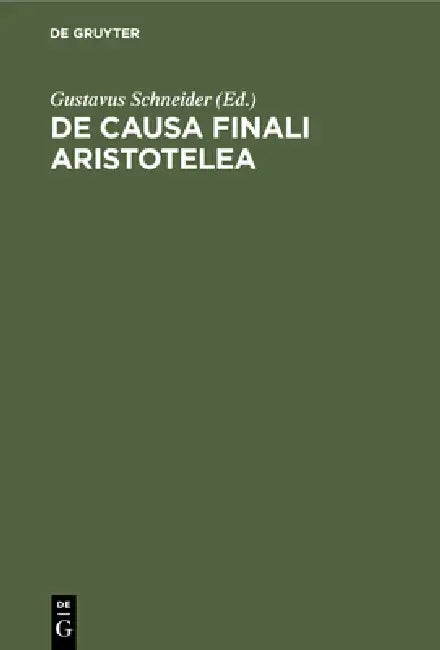 de Causa Finali Aristotelea by Gustavus Schneider