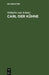 Carl Der Kühne: Drama in Fünf Akten Mit Einer Abhandlung Über Das Vaterländ-Historische Drama by Wilhelm Von Schütz