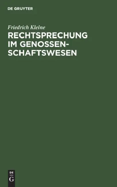 Rechtsprechung Im Genossenschaftswesen by Friedrich Kleine