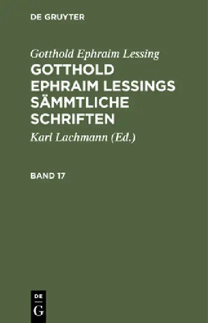 Gotthold Ephraim Lessing: Gotthold Ephraim Lessings Sämmtliche Schriften. Band 17 by Karl Lachmann, Gotthold Ephraim Lessing