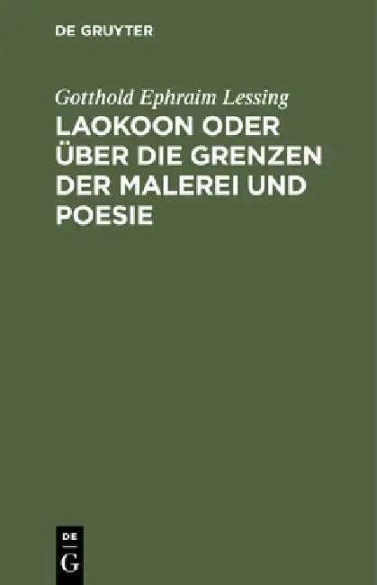Laokoon Oder Über Die Grenzen Der Malerei Und Poesie by Gotthold Ephraim Lessing