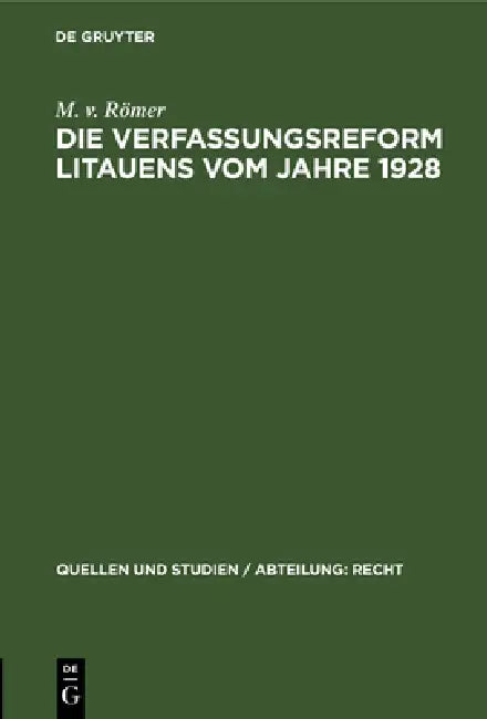 Die Verfassungsreform Litauens Vom Jahre 1928 by M. V. Römer