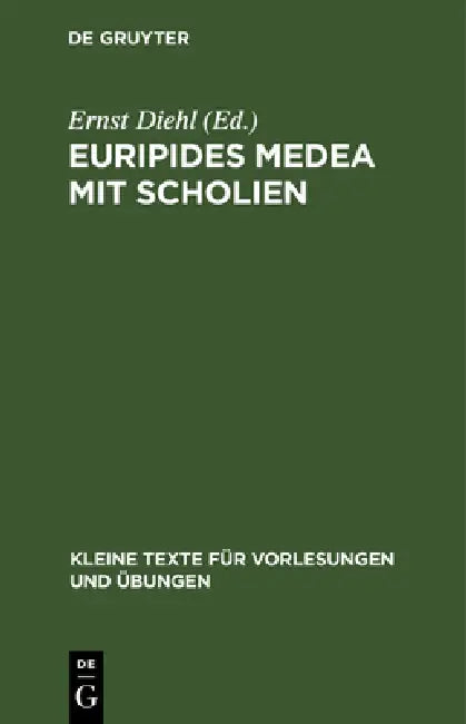 Euripides Medea Mit Scholien by Ernst Diehl