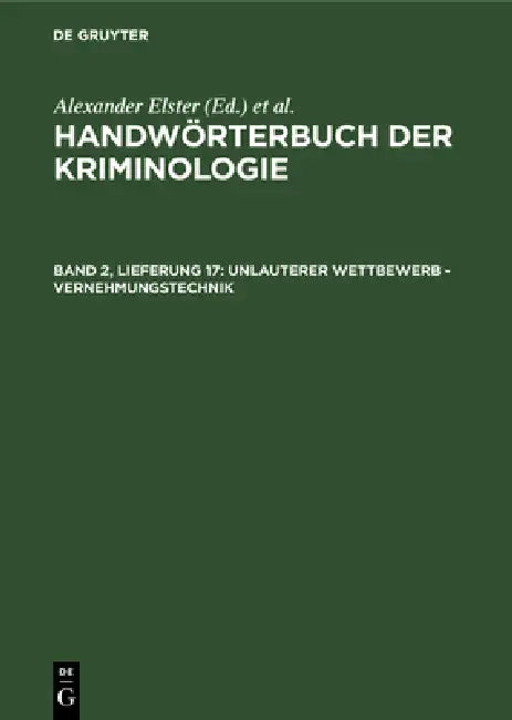 Unlauterer Wettbewerb - Vernehmungstechnik by Alexander Elster, Heinrich Lingemann, Rudolf Sieverts