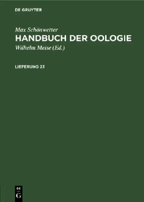 Max Schönwetter: Handbuch Der Oologie. Lieferung 23 by Wilhelm Meise, Max Schönwetter