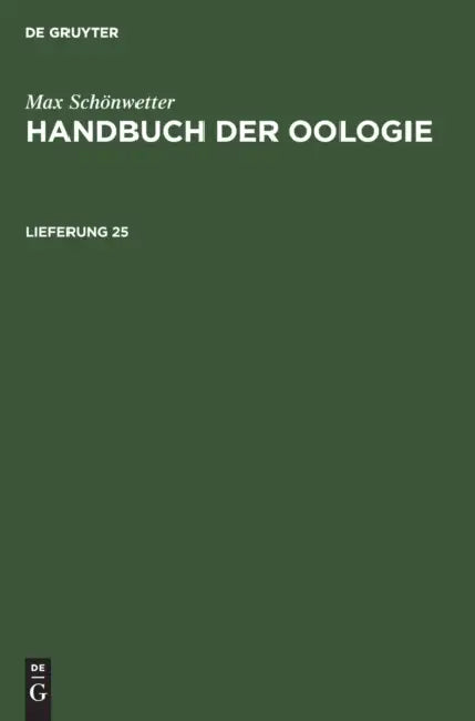 Max Schönwetter: Handbuch Der Oologie. Lieferung 25 by Wilhelm Meise, Max Schönwetter