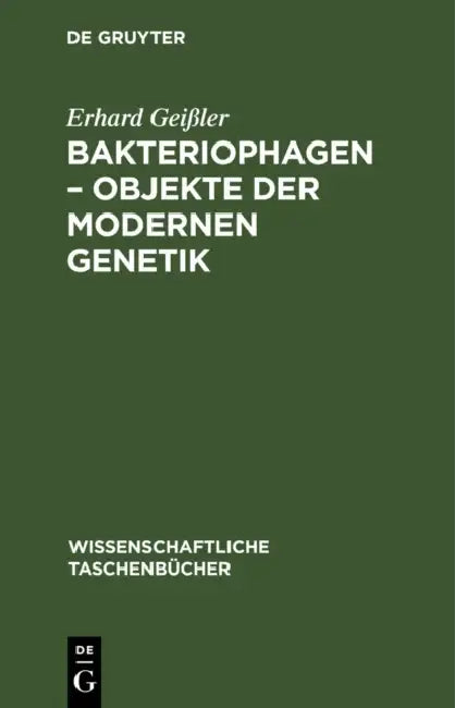 Bakteriophagen - Objekte Der Modernen Genetik by Erhard Geißler