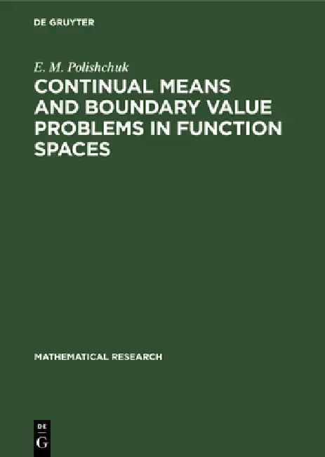 Continual Means and Boundary Value Problems in Function Spaces by E. M. Polishchuk