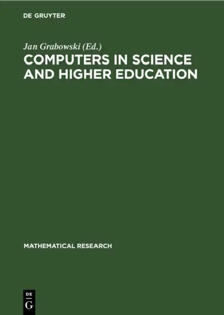 Computers in Science and Higher Education: Contributions to the Conference Bit '89, Held in Berlin, Gdr, June 19-23, 1989 by Jan Grabowski
