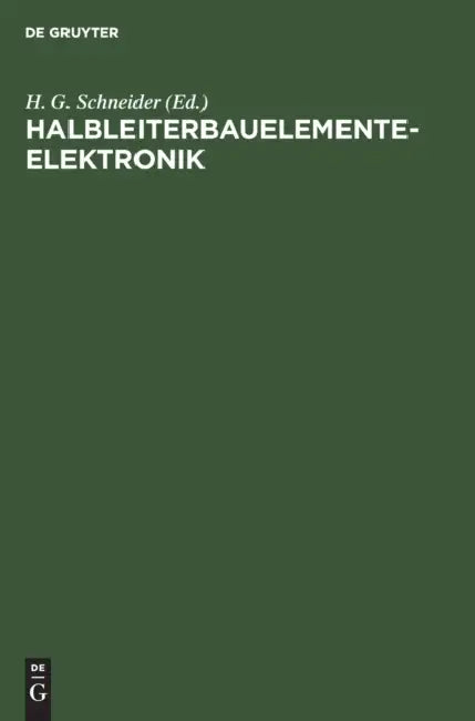 Halbleiterbauelementeelektronik: Ausgewählte Beiträge by H. G. Schneider, R. Paul