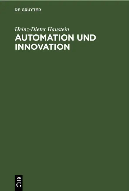 Automation Und Innovation: Der Weg Zur Flexiblen Betriebsweise by Heinz-Dieter Haustein