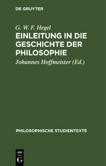 Einleitung in Die Geschichte Der Philosophie by G. W. F. Hegel, Johannes Hoffmeister