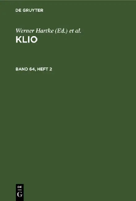 Klio. Band 64, Heft 2 by Zentralinstitut Für Alte Geschichte Und, Werner Hartke, Rigobert Günther