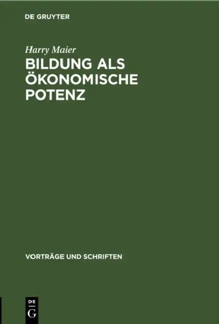 Bildung ALS Ökonomische Potenz by Harry Maier