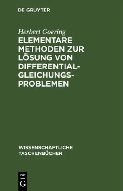 Elementare Methoden Zur Lösung Von Differentialgleichungsproblemen by Herbert Goering