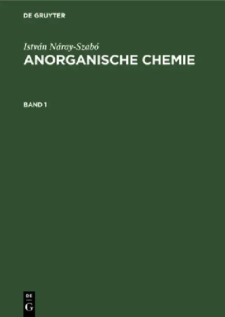 István Náray-Szabó Anorganische Chemie. Band 1 by István Náray-Szabó