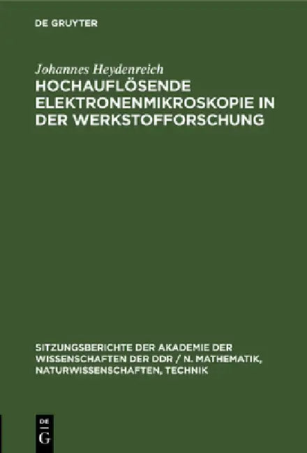 Hochauflösende Elektronenmikroskopie in Der Werkstofforschung by Johannes Heydenreich