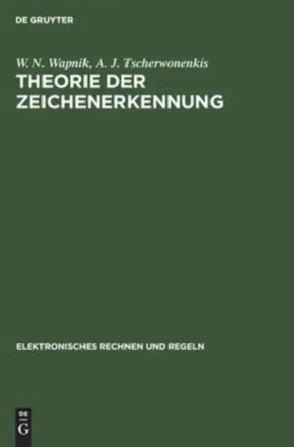 Theorie Der Zeichenerkennung by W. N. Wapnik, A. J. Tscherwonenkis