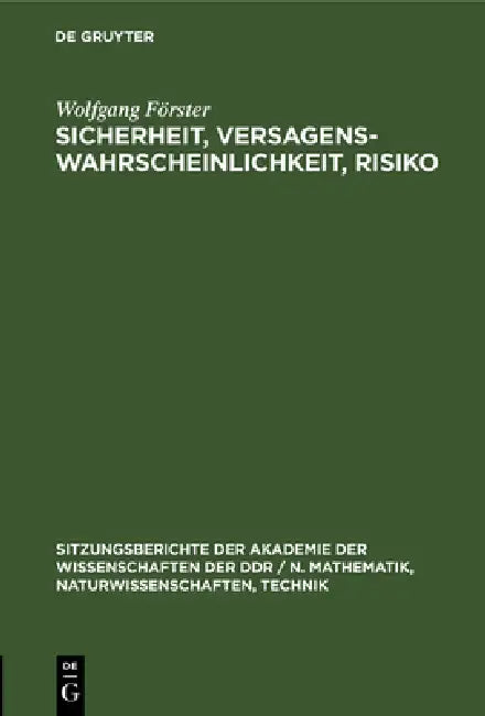 Sicherheit, Versagenswahrscheinlichkeit, Risiko by Wolfgang Förster