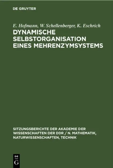 Dynamische Selbstorganisation Eines Mehrenzymsystems by E. Hofmann, W. Schellenberger, K. Eschrich