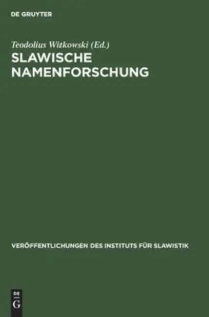 Slawische Namenforschung: Vorträge Auf Der 2. Arbeitskonferenz Der Onomastischen Kommission Beim Internationalen Slawistenkomitee in Berlin Vom 17. Bi by Teodolius Witkowski