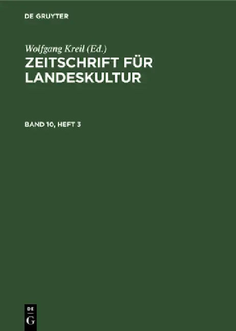 Zeitschrift Für Landeskultur. Band 10, Heft 3 by Deutsche Akademie Der Landwirtschaftsswi, Wolfgang Kreil