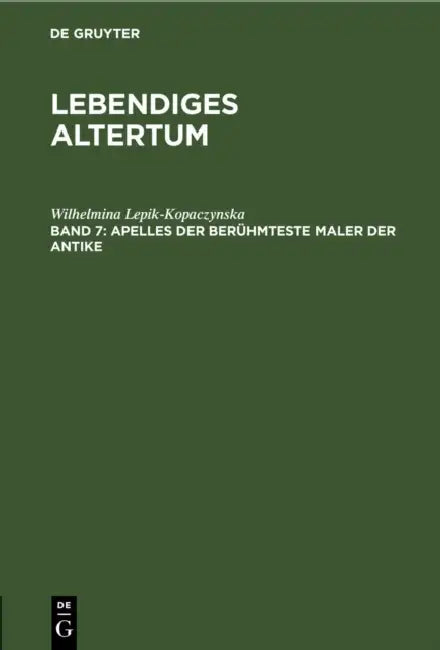 Apelles Der Berühmteste Maler Der Antike by Wilhelmina Lepik-Kopaczynska