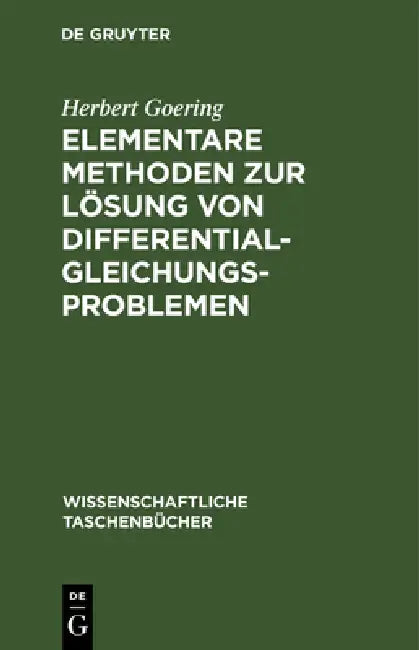 Elementare Methoden Zur Lösung Von Differentialgleichungsproblemen by Herbert Goering