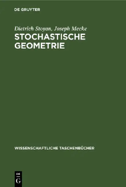 Stochastische Geometrie by Dietrich Stoyan, Joseph Mecke