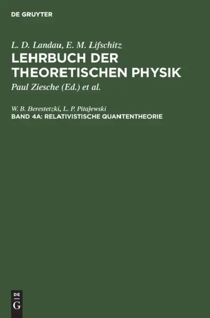 Relativistische Quantentheorie by W. B. Berestetzki, L. P. Pitajewski, Paul Ziesche