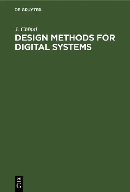 Design Methods for Digital Systems by J. Chinal, A. Preston, A. Summer