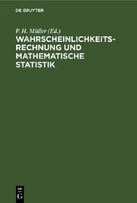 Wahrscheinlichkeitsrechnung Und Mathematische Statistik: Lexikon by P. H. Müller