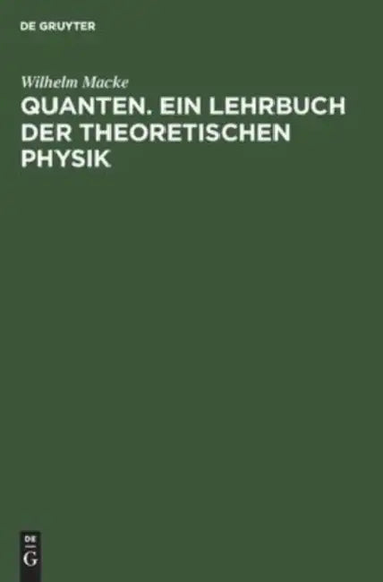 Quanten. Ein Lehrbuch Der Theoretischen Physik by Wilhelm Macke