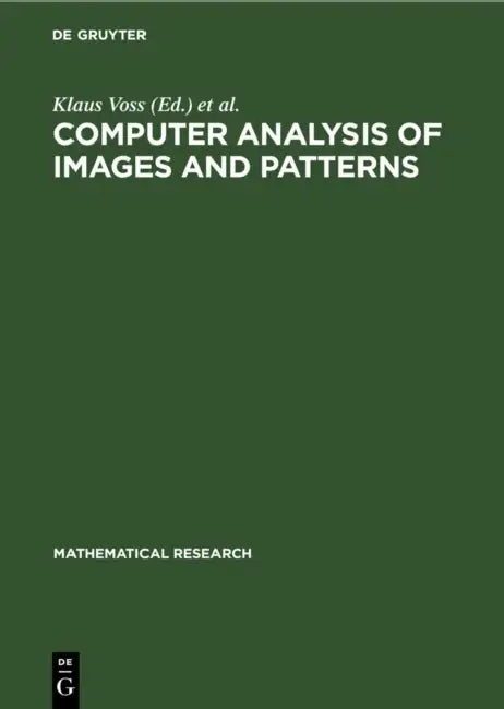 Computer Analysis of Images and Patterns by Klaus Voss, Dmitry Chetverikov, Gerald Sommer