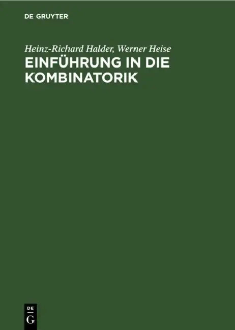 Einführung in Die Kombinatorik: Mit Einem Anhang Über Formale Potenzen by Heinz-Richard Halder, Werner Heise