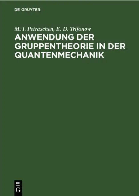 Anwendung Der Gruppentheorie in Der Quantenmechanik by M. I. Petraschen, E. D. Trifonow, Adolf Kühnel