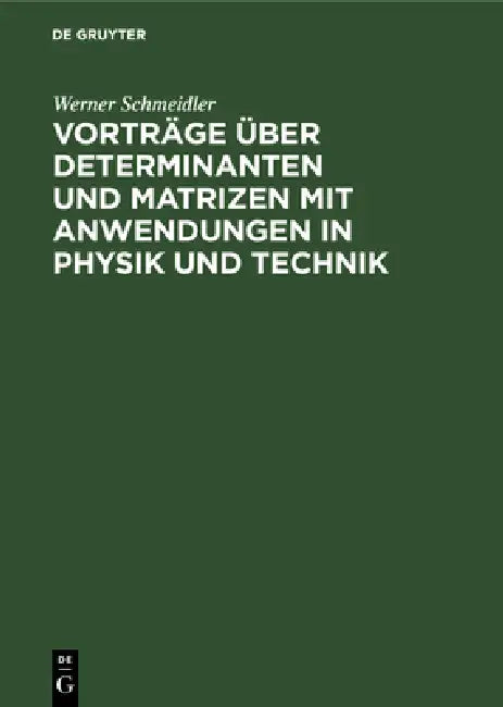 Vorträge Über Determinanten Und Matrizen Mit Anwendungen in Physik Und Technik by Werner Schmeidler